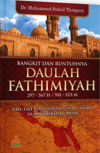 Image of Bangkit dan Runtuhnya Daulah Fathimiyah