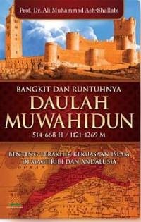 Image of Bangkit dan Runtuhnya Daulah Muwahidun