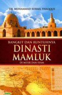 Image of Bangkit dan Runtuhnya Dinasti Mamluk
