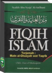 Image of Fiqih Islam : Terjemahan Matan Ghayati Taqrib